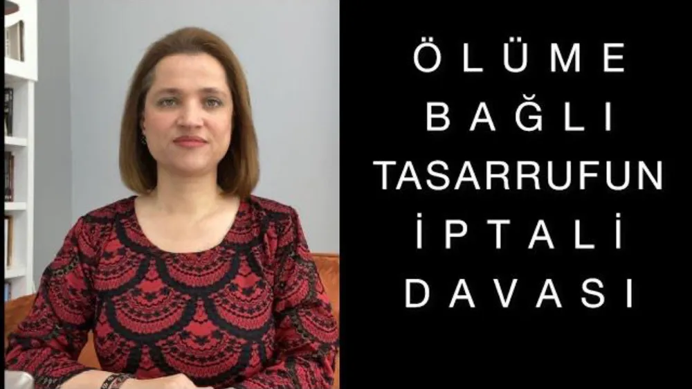 Ölüme bağlı tasarrufun iptali davası 